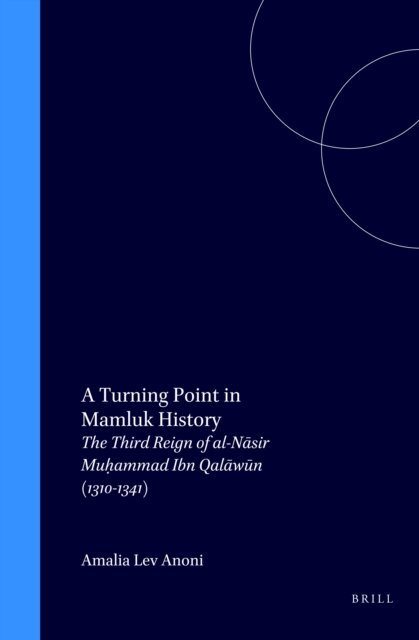 Amalia Levanoni - Turning Point in Mamluk History, E-bok