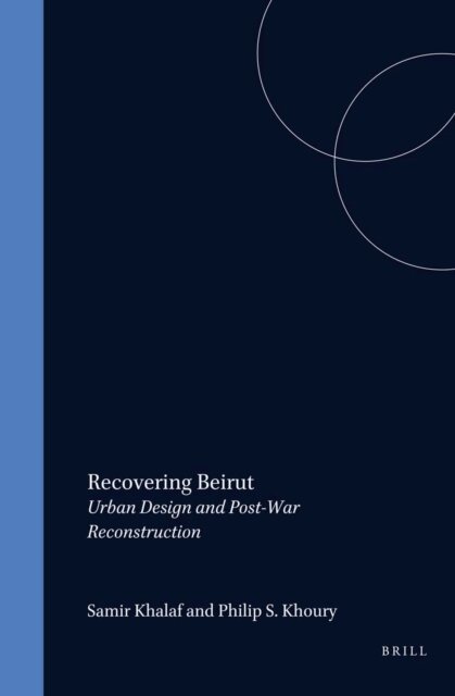 Khoury, Samir Khalaf - Recovering Beirut, E-bok