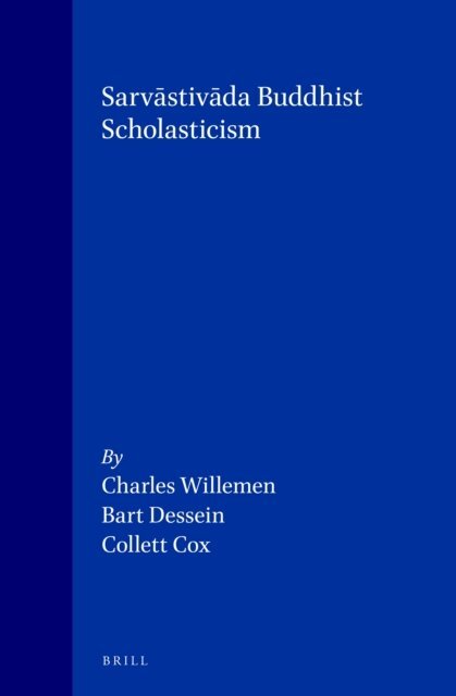 Collett Cox, Bart Dessein, Charles Willemen - Sarvastivada Buddhist Scholasticism, E-bok