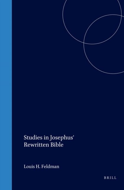 Louis H. Feldman - Studies in Josephus' Rewritten Bible, E-bok