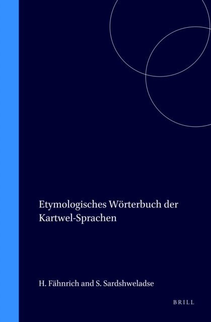 Surab Sardshweladse, Heinz Fahnrich - Etymologisches Worterbuch der Kartwel-Sprachen, E-bok