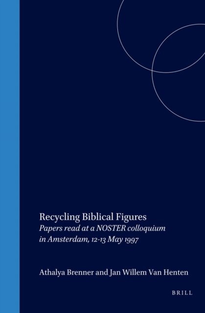 Jan Willem van Henten, Athalya Brenner - Recycling Biblical Figures, E-bok