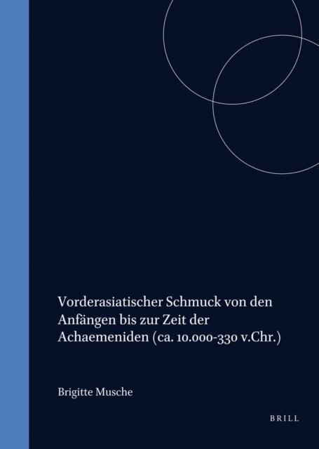 Brigitte Musche - Vorderasiatischer Schmuck von den Anfangen bis zur Zeit der Achaemeniden (ca. 10.000-330 v.Chr.), E-bok