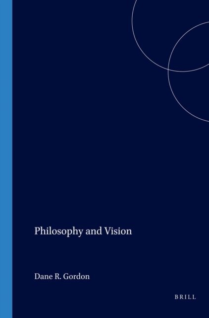 Dane R. Gordon - Philosophy and Vision, E-bok