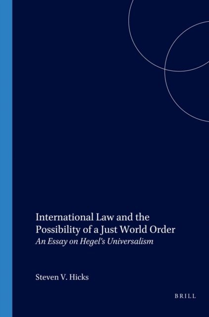 Steven V. Hicks - International Law and the Possibility of a Just World Order, E-bok