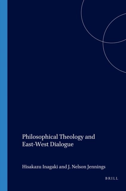 J. Nelson Jennings, Hisakazu Inagaki - Philosophical Theology and East-West Dialogue, E-bok