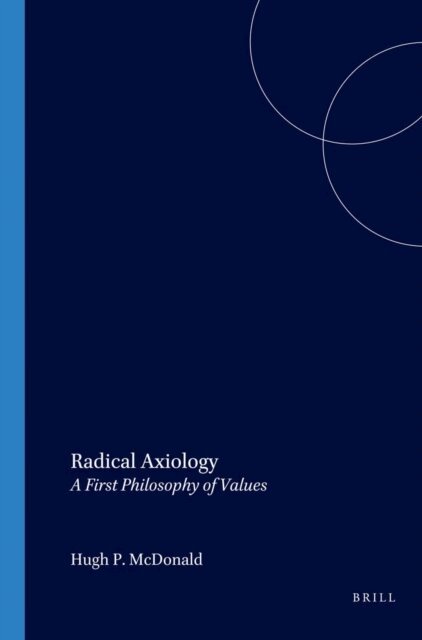 Hugh P. McDonald - Radical Axiology, E-bok
