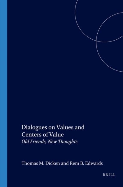 Rem B. Edwards, Thomas M. Dicken - Dialogues on Values and Centers of Value, E-bok