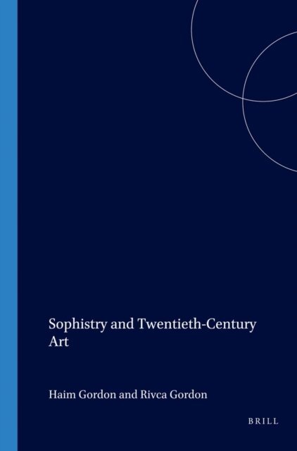 Rivca Gordon, Haim Gordon - Sophistry and Twentieth-Century Art, E-bok