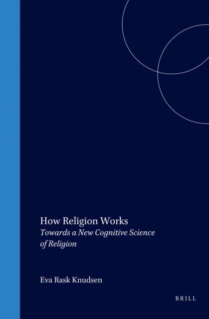 Ilkka Pyysiainen - How Religion Works, E-bok