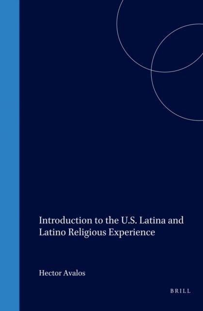 Hector Avalos - Introduction to the U.S. Latina and Latino Religious Experience, E-bok