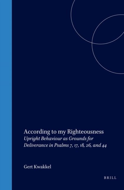 Gert Kwakkel - According to my Righteousness, E-bok