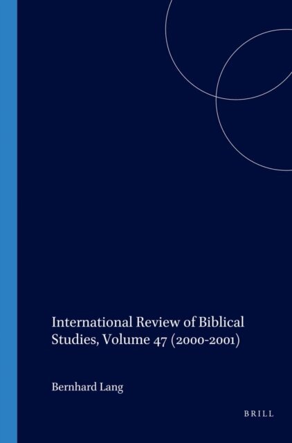Bernhard Lang - International Review of Biblical Studies, Volume 47 (2000-2001), E-bok