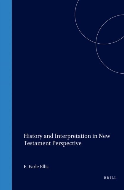 E. Earle Ellis - History and Interpretation in New Testament Perspective, E-bok