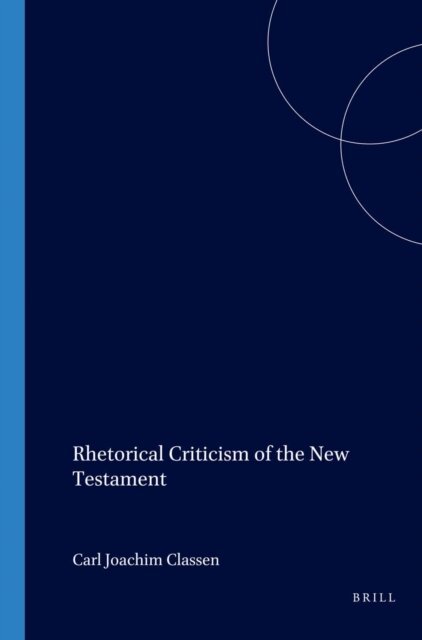 Carl Joachim Classen - Rhetorical Criticism of the New Testament, E-bok