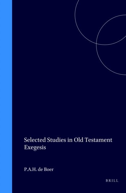de Boer, van Duin - Selected Studies in Old Testament Exegesis, E-bok