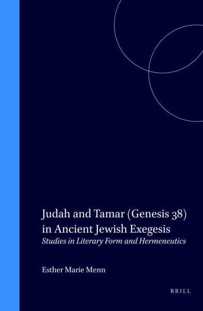 Esther Menn - Judah and Tamar (Genesis 38) in Ancient Jewish Exegesis, E-bok