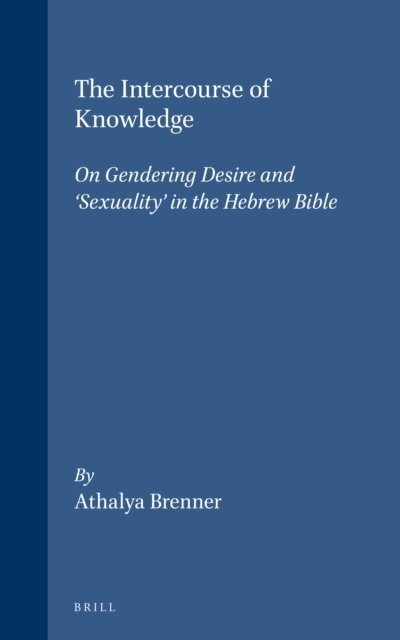 Athalya Brenner - Intercourse of Knowledge, E-bok