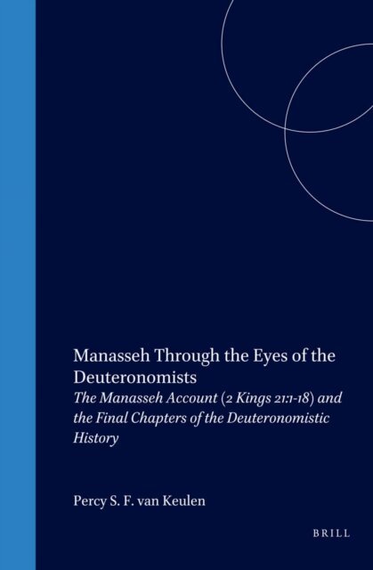 Percy van Keulen - Manasseh Through the Eyes of the Deuteronomists, E-bok