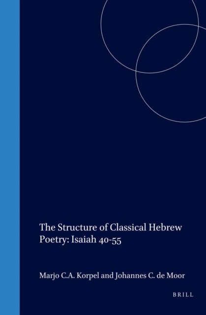 Johannes de Moor, M.C.A. Korpel - Structure of Classical Hebrew Poetry: Isaiah 40-55, E-bok