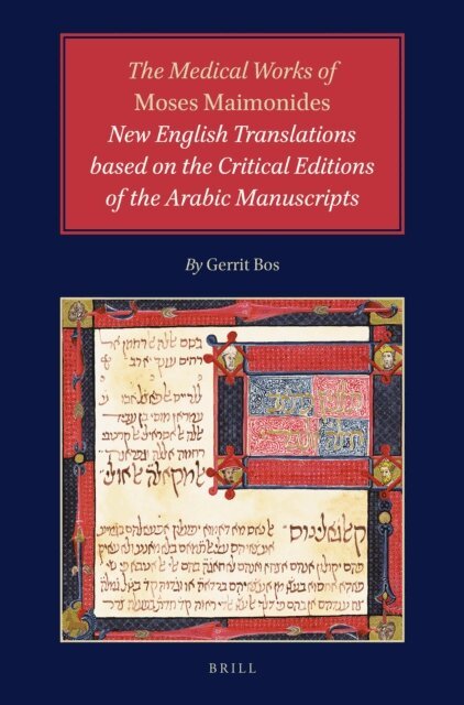Gerrit Bos - Medical Works of Moses Maimonides: New English Translations based on the Critical Editions of the Arabic Manuscripts, E-bok
