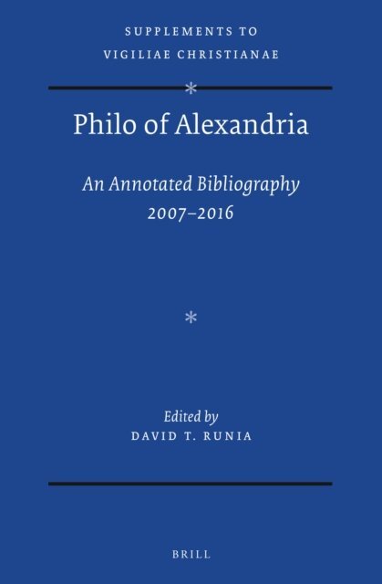 David T. Runia - Philo of Alexandria: an Annotated Bibliography 2007-2016, E-bok
