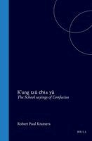 Robert Paul Kramers - Kʹung Tzŭ Chia Yü The School Sayings of Confucius: Introduction, Translation of Sections 1-10, Inbunden