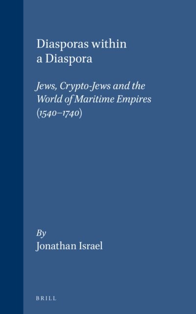 Jonathan Israel - Diasporas within a Diaspora, E-bok