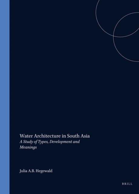 Julia Hegewald - Water Architecture in South Asia, E-bok
