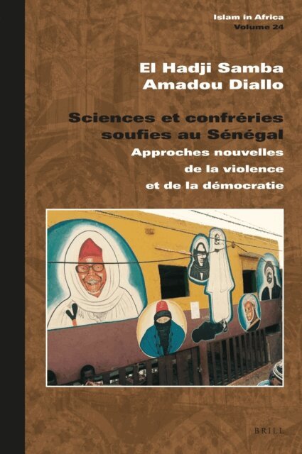El Hadji Samba Amadou Diallo - Sciences et confreries soufies au Senegal, E-bok