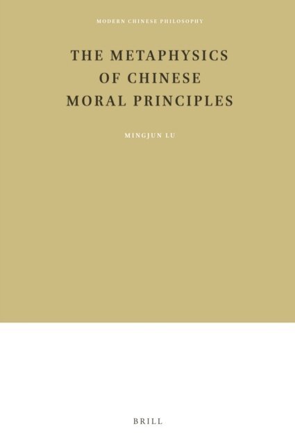 Mingjun Lu - Metaphysics of Chinese Moral Principles, E-bok