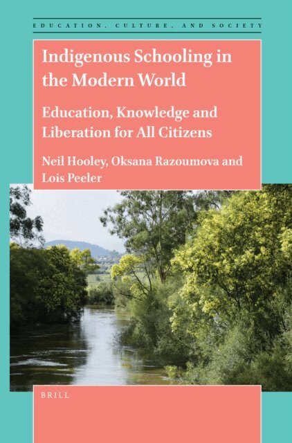 Lois Peeler, Oksana Razoumova, Neil Hooley - Indigenous Schooling in the Modern World, E-bok