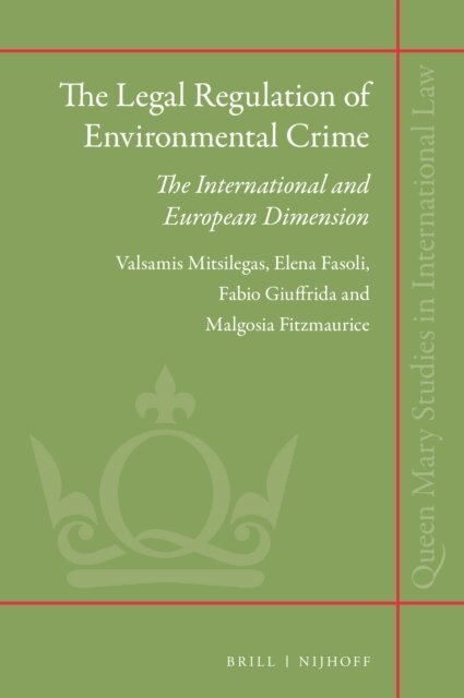 Malgosia Fitzmaurice, Fabio Giuffrida, Elena Fasoli, Valsamis Mitsilegas - Legal Regulation of Environmental Crime, E-bok