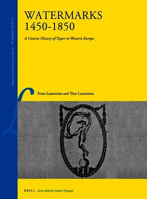 Frans Laurentius, Theo Laurentius - Watermarks 1450-1850: A Concise History of Paper in Western Europe, Inbunden