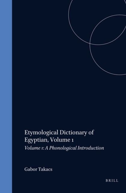 Gabor Takacs - Etymological Dictionary of Egyptian, Volume 1, E-bok