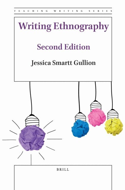 Jessica Smartt Gullion - Writing Ethnography (Second Edition), E-bok