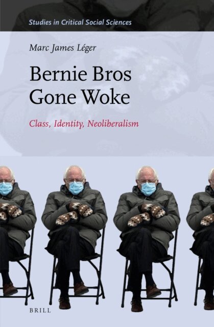 Marc James Leger - Bernie Bros Gone Woke, E-bok