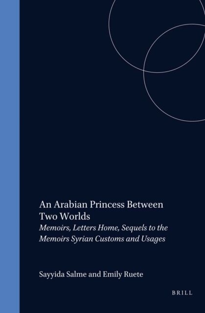 Emily Ruete, Sayyida Salme, E.J. van Donzel - Arabian Princess Between Two Worlds, E-bok