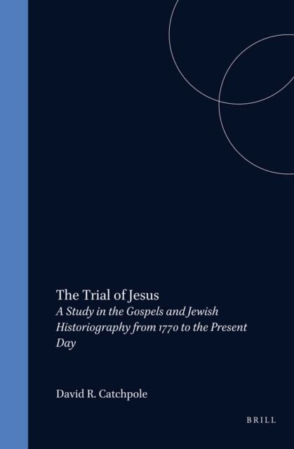 D.R. Catchpole - Trial of Jesus, E-bok