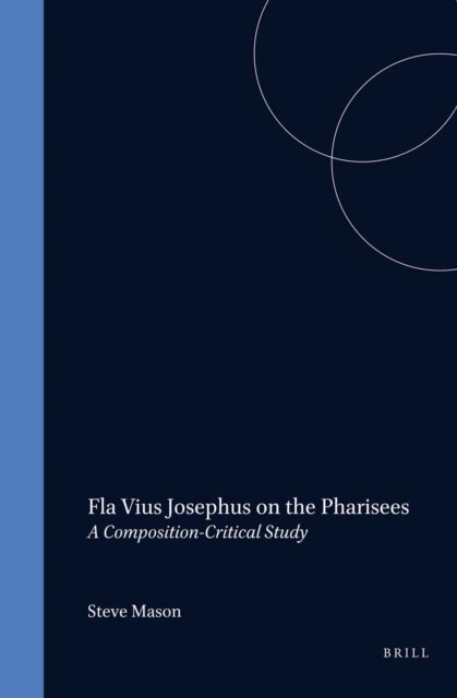 Steve Mason - Flavius Josephus on the Pharisees, E-bok