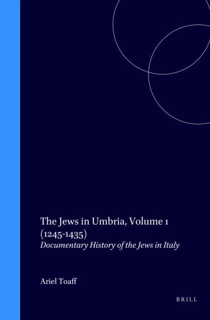 Ariel Toaff - Jews in Umbria, Volume 1 (1245-1435), E-bok