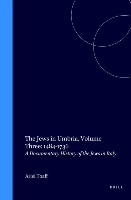 Ariel Toaff - Jews in Umbria, Volume 3 (1484-1736), E-bok