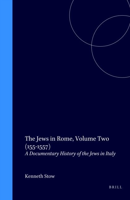 Kenneth Stow - Jews in Rome, Volume 2 (1551-1557), E-bok