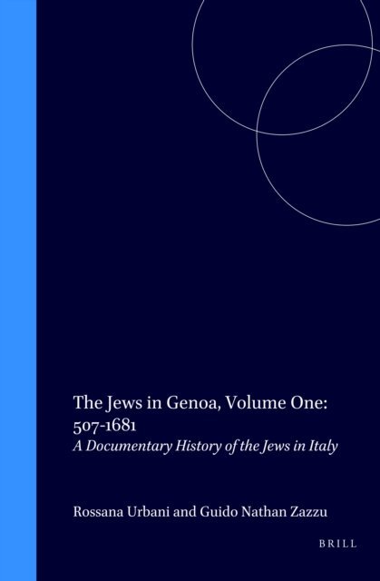 Guido Zazzu, Rosanna Urbani - Jews in Genoa, Volume 1: 507-1681, E-bok
