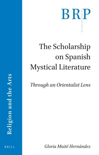 Gloria Maite Hernandez - Scholarship on Spanish Mystical Literature, E-bok