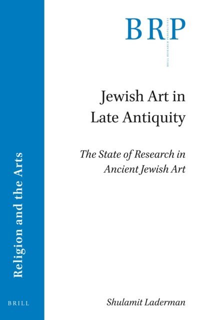 Shulamit Laderman - Jewish Art in Late Antiquity, E-bok