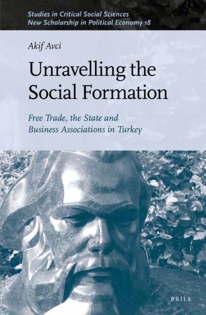 Akif Avci - Unravelling the Social Formation, E-bok