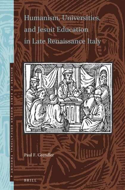 Paul F. Grendler - Humanism, Universities, and Jesuit Education in Late Renaissance Italy, E-bok
