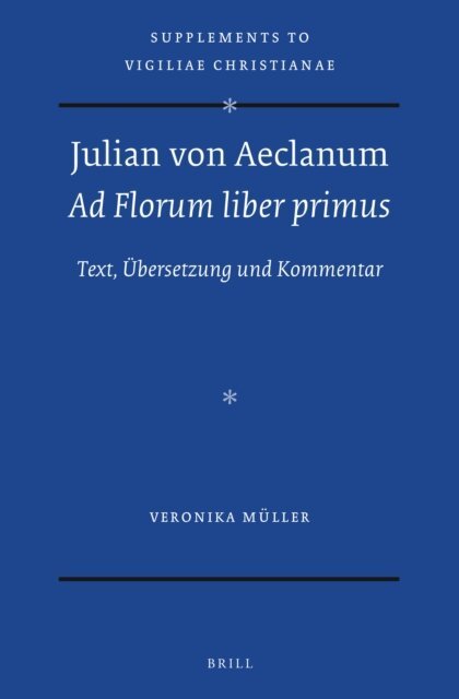 Veronika Muller - Julian von Aeclanum - Ad Florum liber primus, E-bok