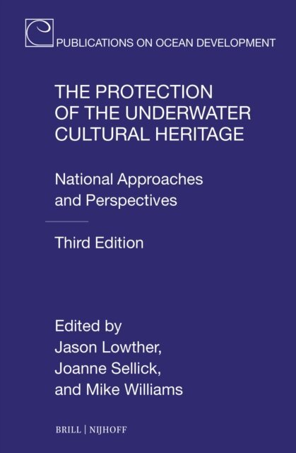 Mike Williams, Joanne Sellick, Jason Lowther - Protection of the Underwater Cultural Heritage, E-bok
